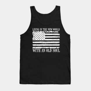 Living in the new world with an old soul vintage America flag Tank Top